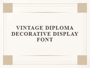 Vintage Diploma Decorative Display Font