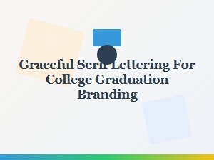 Graceful Serif Lettering for Graduation Branding