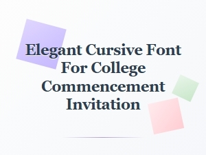 Elegant Cursive Font for College Commencement Invitations
