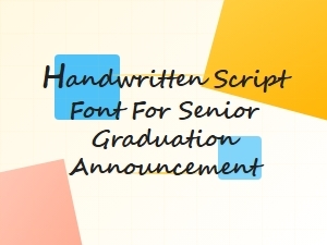 Handwritten Script Fonts for Senior Graduation Announcements