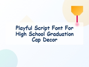 Playful Script Font for Graduation Cap Decor