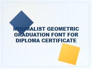 Minimalist Geometric Font for Diplomas