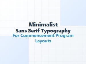 Minimalist Sans Serif Typography for Commencement Programs